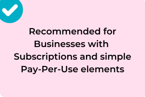 Light 3 Recommended for Businesses with Pay-Per-Use business model and one or more usage data streams